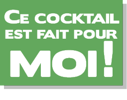 Ce cocktail est fait pour moi !